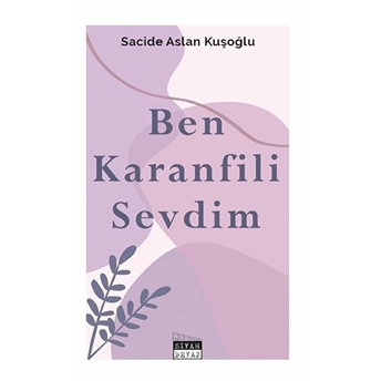 Ben Karanfili Sevdim Sacide Aslan Kuşoğlu