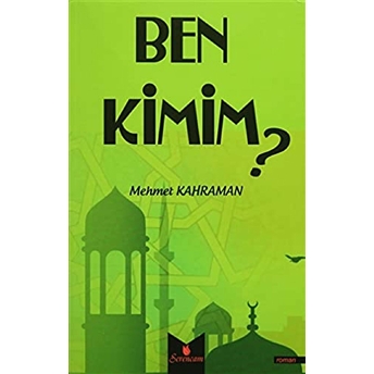 Ben Kimim? Mehmet Kahraman