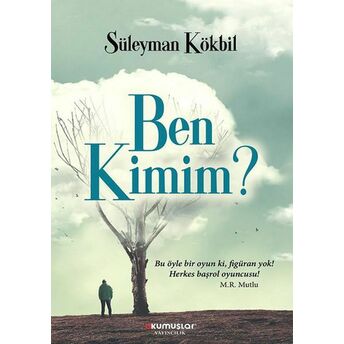 Ben Kimim? Süleyman Kökbil