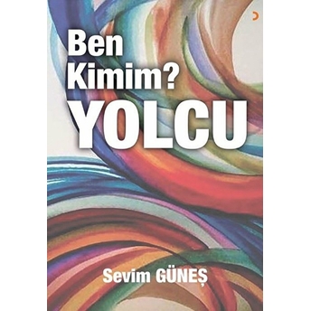 Ben Kimim? Yolcu - Sevim Güneş