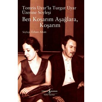 Ben Koşarım Aşağlara Koşarım Erhan Altan