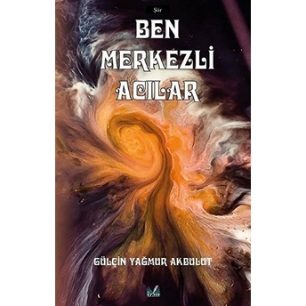 Ben Merkezli Acılar