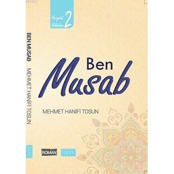 Ben Musab (Biyografik Roman) Mehmet Hanifi Tosun