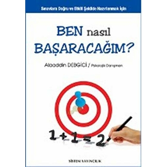 Ben Nasıl Başaracağım? Alaaddin Debgici