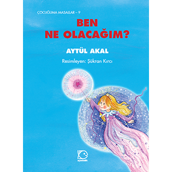 Ben Ne Olacağım? Aytül Akal