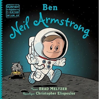 Ben Neil Armstrong - Dünyayı Değiştiren Sıradan Insanlar Brad Meltzer