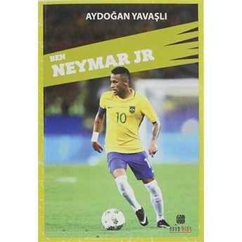 Ben Neymar Jr - Aydoğan Yavaşlı