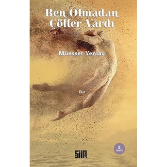 Ben Olmadan Çöller Vardı