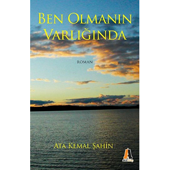 Ben Olmanın Varlığında Ata Kemal Şahin