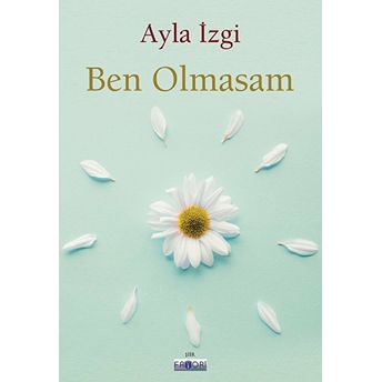 Ben Olmasam