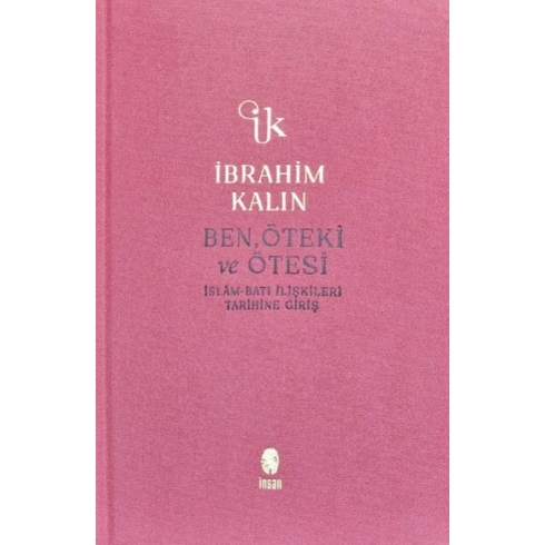 Ben, Öteki Ve Ötesi (Bez Ciltli) Ibrahim Kalın