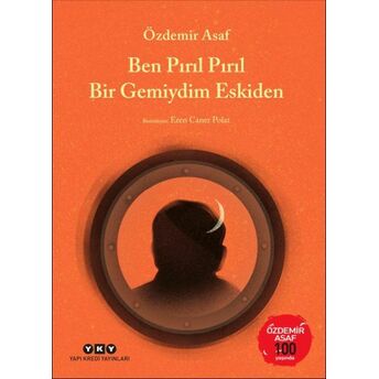 Ben Pırıl Pırıl Bir Gemiydim Eskiden – Özdemir Asaf 100 Yaşında Özdemir Asaf