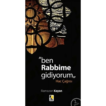 Ben Rabbime Gidiyorum - Hac Çağrısı Ramazan Kayan