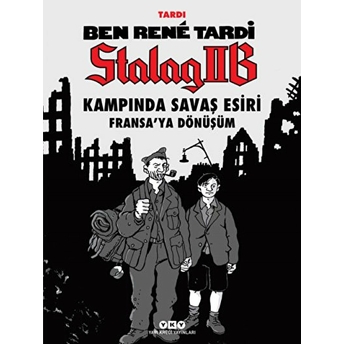 Ben Rene Tardi-Stalag Iıb Kampında Savaş Esiri-Fransa’ya Dönüşüm (Ciltli) Tardi