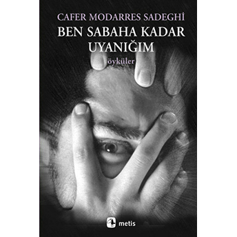 Ben Sabaha Kadar Uyanığım Cafer Modarres Sadeghi