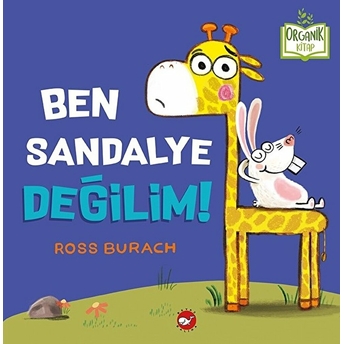 Ben Sandalye Değilim! (Ciltli) - Organik Kitaplar Ross Burach