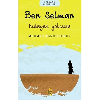 Ben Selman - Hidayet Yolcusu Mehmet Hanifi Tosun