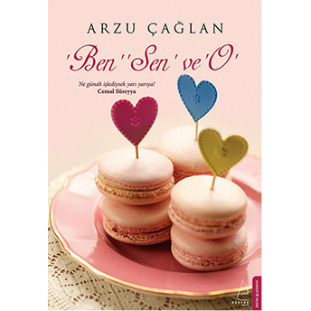 Ben, Sen Ve O Arzu Çağlan