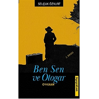 Ben Sen Ve Otogar Selçuk Özyurt