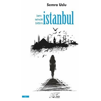 Ben Sende Bittim Istanbul Semra Uslu