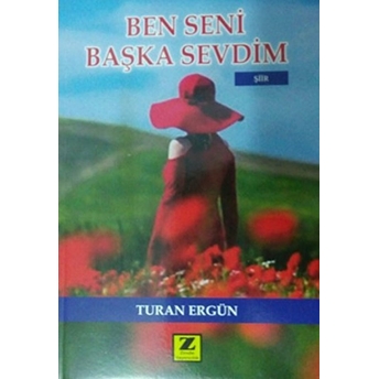 Ben Seni Başka Sevdim Turan Ergün