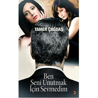 Ben Seni Unutmak Için Sevmedim-Tamer Çağdaş