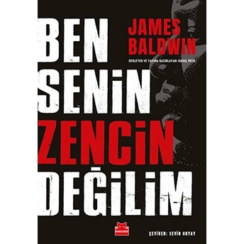 Ben Senin Zencin Değilim James Baldwin