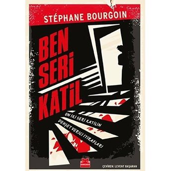 Ben Seri Katil Stephane Bourgoin