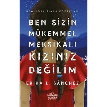 Ben Sizin Mükemmel Meksikalı Kızınız Değilim Erika L. Sánchez