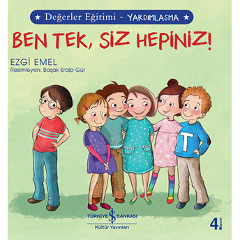 Ben Tek, Siz Hepiniz! - Değerler Eğitimi Yardımlaşma Ezgi Emel