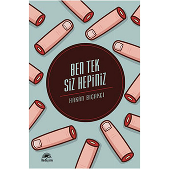 Ben Tek Siz Hepiniz Hakan Bıçakcı