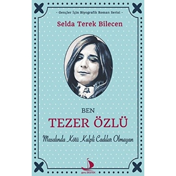 Ben Tezer Özlü Masalında Kötü Kalpli Cadılar Olmayan Selda Terek Bilecen