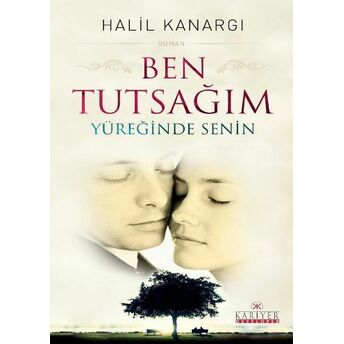 Ben Tutsağım Yüreğinde Senin Halil Kanargı