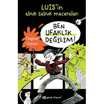 Ben Ufaklık Değilim Luis'in Abuk Sabuk Maceraları Dagmar Geisler