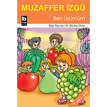 Ben Üzümüm / Ilk Okuma Dizisi Muzaffer Izgü