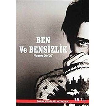 Ben Ve Bensizlik - Sen Ve Sensizlik Nazım Umut