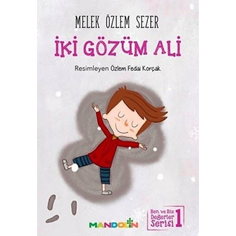 Ben Ve Biz Değerler Serisi 1 - Iki Gözüm Ali Melek Özlem Sezer