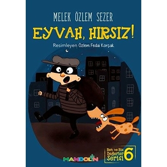 Ben Ve Biz Değerler Serisi 6 - Eyvah, Hırsız! Melek Özlem Sezer