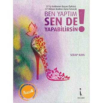 Ben Yaptım Sen De Yapabilirsin!-Serap Kaya