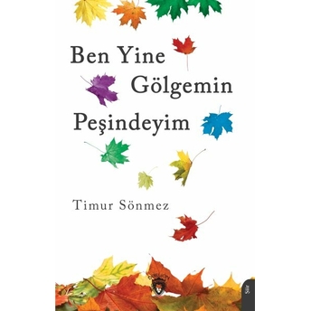 Ben Yine Gölgemin Peşindeyim Timur Sönmez