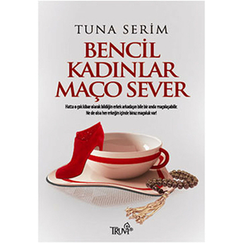 Bencil Kadınlar Maço Sever Tuna Serim