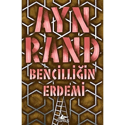 Bencilliğin Erdemi - Ayn Rand