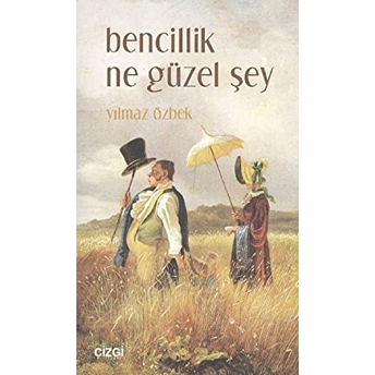 Bencillik Ne Güzel Şey Yılmaz Özbek