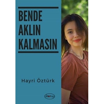 Bende Aklın Kalmasın - Hayri Öztürk