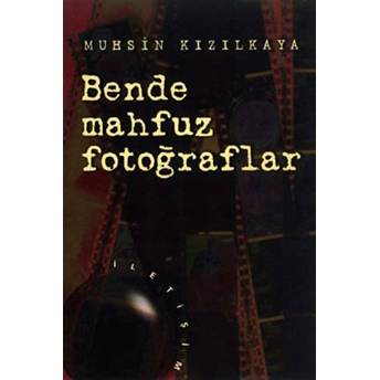 Bende Mahfuz Fotoğraflar Muhsin Kızılkaya