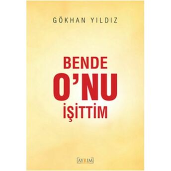 Bende O'nu Işittim Gökhan Yıldız