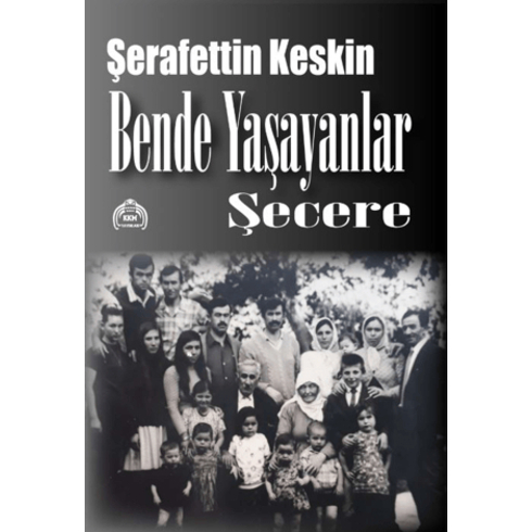 Bende Yaşayanlar (Şecere) Şerafettin Keskin