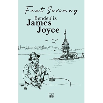 Benden’iz James Joyce Fuat Sevimay