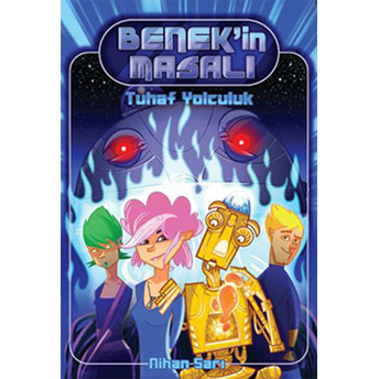 Benek’in Masalı 1 - Tuhaf Yolculuk Nihan Sarı