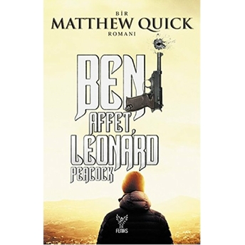 Beni Affet, Leonard Peacock Matthew Quick